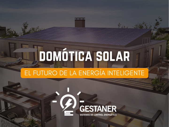 Domótica solar y el futuro de la energía inteligente