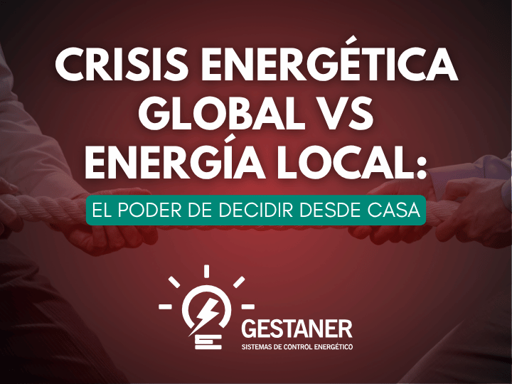 Crisis energética global vs Energía local